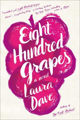 Reviews by You: Eight Hundred Grapes by Laura Dave