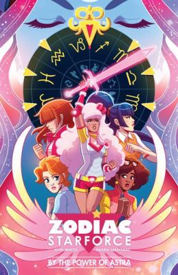 Zodiac Starforce: By the Power of Astra! by Kevin Panetta