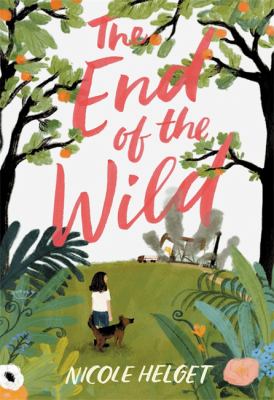 The End of the Wild by Nicole Helget