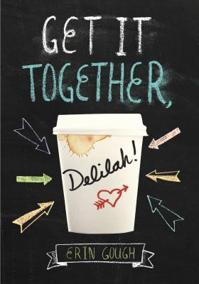 Get it Together Delilah by Erin Gough