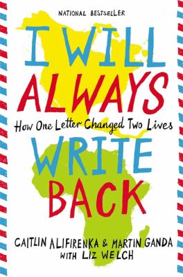 I Will Always Write Back by Caitlin Alifirenka and Martin Ganda (2015)