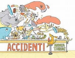 Accident! by Andrea Tsurumi