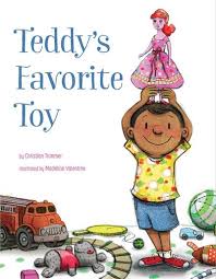 Teddy’s Favorite Toy, written by Christian Trimmer, illustrated by Madeline Valentine