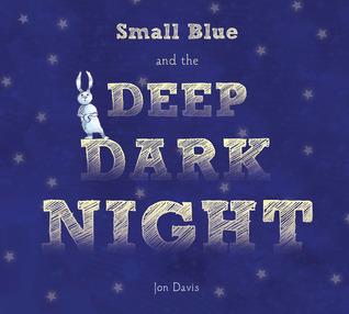 Small Blue and The Deep Dark Night