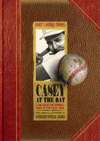Casey at the Bat: A Ballad of the Republic Sung in the Year 1888
