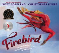 Firebird: Ballerina Misty Copeland Teaches a Young Girl to Dance Like the Firebird
