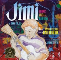 Jimi: Sounds Like a Rainbow (The Story of the Young Jimi Hendrix)