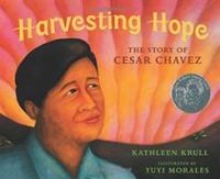Harvesting Hope: The Story of Cesar Chavez