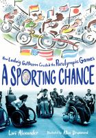 A Sporting Chance: How Ludwig Guttman Created the Paralympic Games
