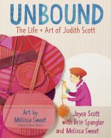 Unbound: The Life + Art of Judith Scott