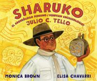 Sharuko:  el arqueólogo Peruano Julio C. Tello = Peruvian archaeologist Julio C. Tello (more copies on order)