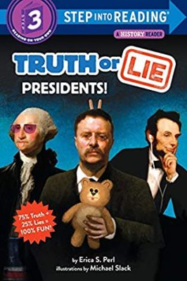 Presidents! (Truth or Lie? Step into Reading)