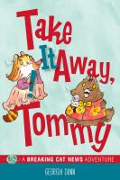 Take It Away, Tommy! (A Breaking Cat News Adventure)