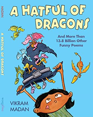 A hatful of dragons : and more than 13.8 billion other funny poems