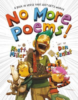 No More Poems! : A Book in Verse That Just Gets Worse 