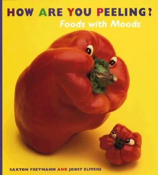 How Are You Peeling?: Foods With Moods