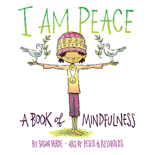 I Am Peace: A Book of Mindfulness 