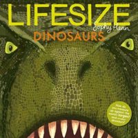 Lifesize : Dinosaurs and Other Prehistoric Creatures