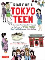Diary of A Tokyo Teen: a Japanese-American girl travels to the land of trendy fashion, high-tech toilets and maid cafes