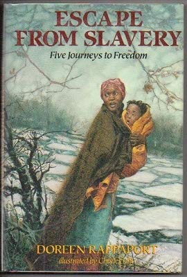 Escape From Slavery: Five Journeys to Freedom