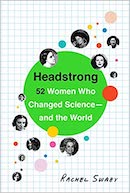 Headstrong: 52 women who changed science - and the world