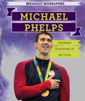 Michael Phelps: Greatest Swimmer of All Time