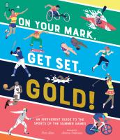 On Your Mark, Get Set, Gold!: An Irreverent Guide to the Sports of the Summer Games