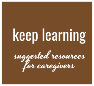 click to keep learning: suggested resources for caregivers