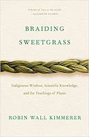 Braiding Sweetgrass: Indigenous Wisdom, Scientific Knowledge, and the Teachings of Plants