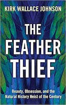 The Feather Thief: beauty, obsession, and the natural history heist of the century
