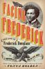 Facing Frederick: The Life of Frederick Douglass, A Monumental American Man by Tonya Bolden