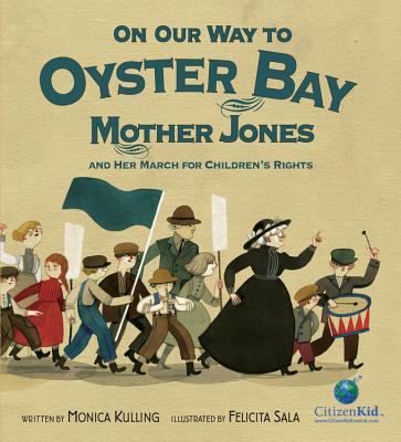 On our way to Oyster Bay : Mother Jones and her march for children's rights