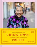 Chinatown Pretty: fashion and wisdom from Chinatown's most stylish seniors