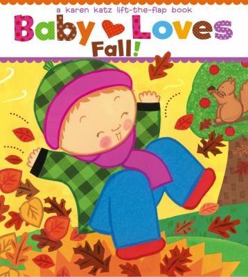 Baby loves fall! : a Karen Katz lift-the-flap book