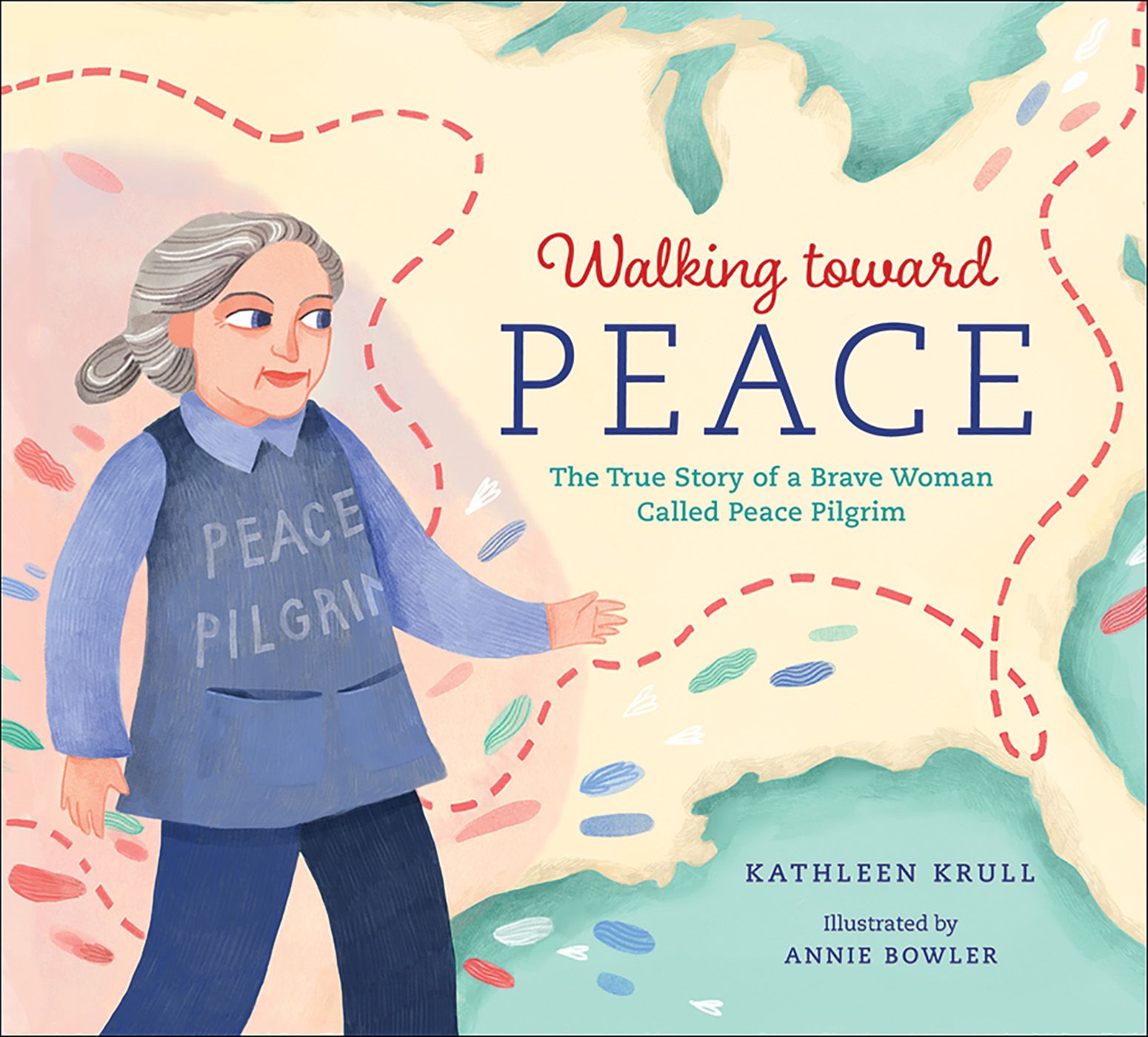 Walking Toward Peace: The True Story of a Brave Woman called Peace Pilgrim