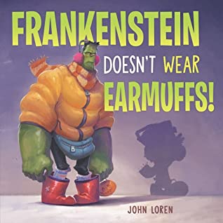 Frankenstein Doesn't Wear Earmuffs