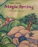 Magic spring : a Korean folktale 