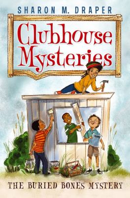 Clubhouse Mysteries: The Buried Bones Mystery