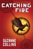 Catching Fire - Hunger Games Series Book 2