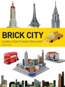 Brick city : global icons to make from LEGO 