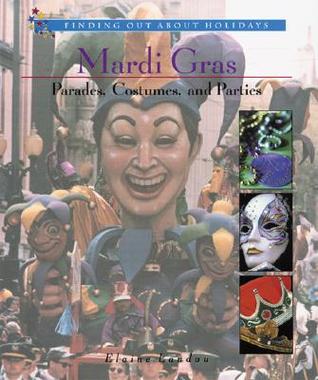 Mardi Gras:  Parades, Costumes and Parties