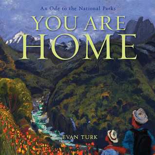 You Are Home: An Ode To National Parks