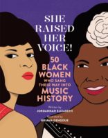 She Raised Her Voice!: 50 Black Women Who Sang Their Way Into Music History