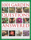 The complete illustrated encyclopedia of 1001 garden questions answered : expert solutions to everyday gardening dilemas, with an easy-to-follow directory and over 700 colour photographs