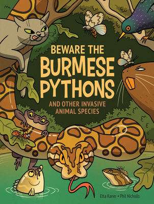 Beware the  Burmese Pythons and other invasive species