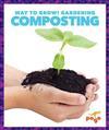 Composting (Way to Grow Gardening)