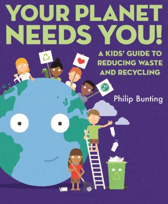 Your Planet Needs You! A Kids Guide to Reducing Waste & Recycling
