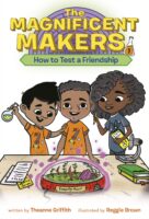 The Magnificent Makers: How to Test a Friendship