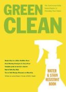 Green clean : the environmentally sound guide to cleaning your home