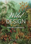 Wild design : nature's architects